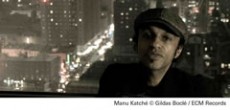 MANU KATCHE - Critique sortie Jazz / Musiques