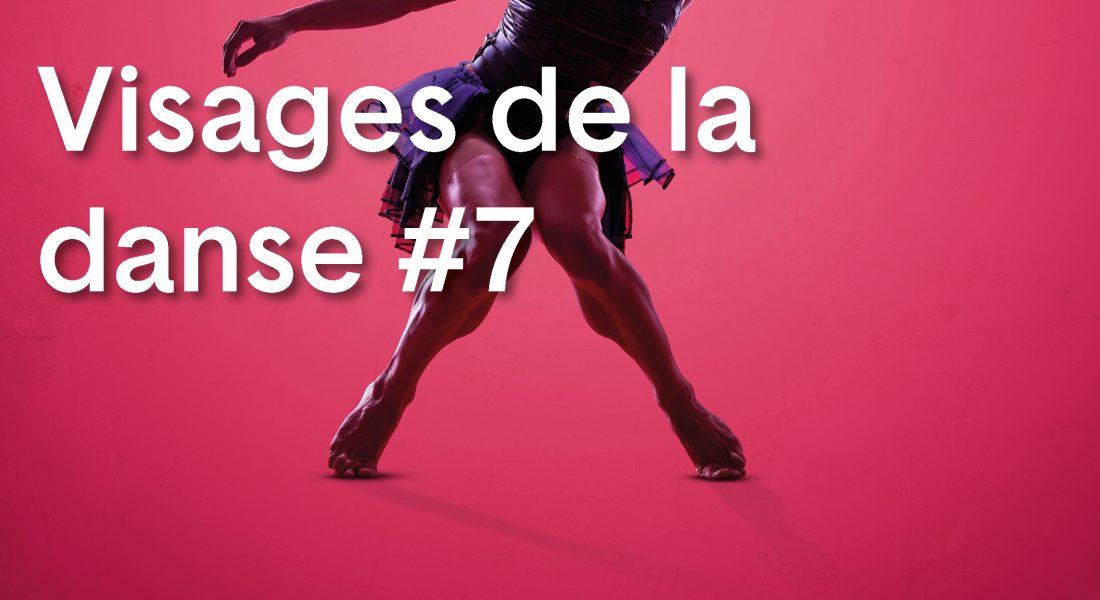 « Visages de la danse » #7 : en mars 2024, notre hors-série revient ! - Critique sortie Danse