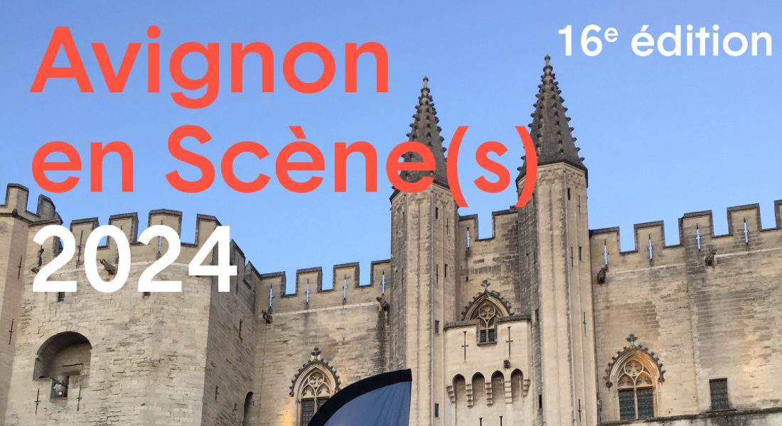 Avignon en scène(s) 2024 : en préparation ! - Critique sortie Théâtre